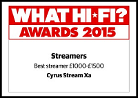 Cyrus Stream Xa - What Hi Fi? Sound and Vision Awards 2015 - "Best Streamer &pound;1,000 - &pound;1,500"